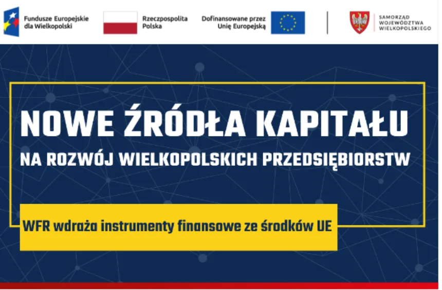 Baner informujący o programie. Napis NOWE ŹRÓDŁA KAPITAŁU NA ROZWÓJ WIELKOPOLSKICH PRZEDSIĘBIORSTW