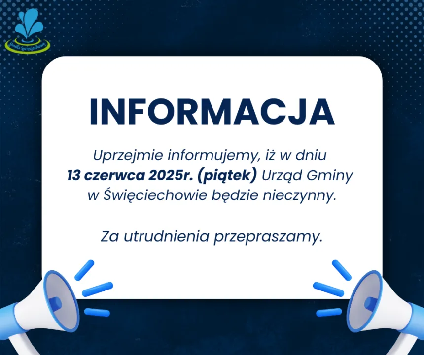 Grafika informująca, iż 13 czerwca 2025 roku, Urząd Gminy w Święciechowie będzie nieczynny.